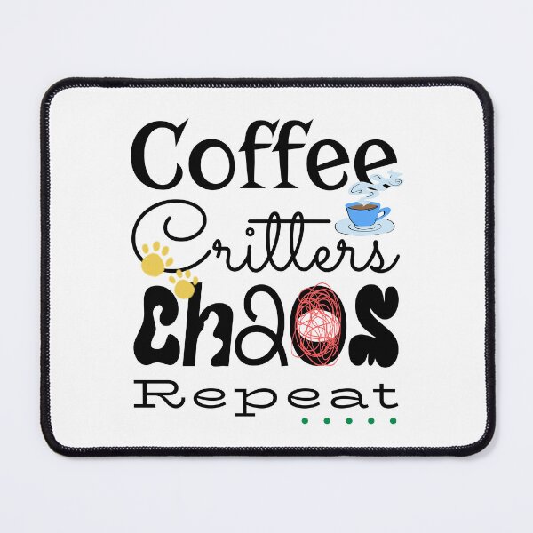 Item preview, Coffee Critters Chaos Repeat Animal Lover Humor designed and sold by Sachie's Studio.