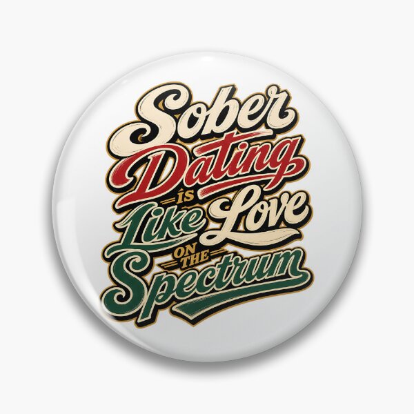 Artikelvorschau, Nüchternes Dating ist wie Liebe auf dem Spektrum entworfen und verkauft von Shy Fractal Designs.