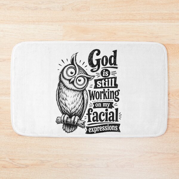 Item preview, God Is Still Working on My Facial Expressions Owl designed and sold by VioletNance.