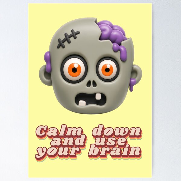 Item preview, Funny Zombie Head Calm Down Use Your Brain designed and sold by Mauswohn.