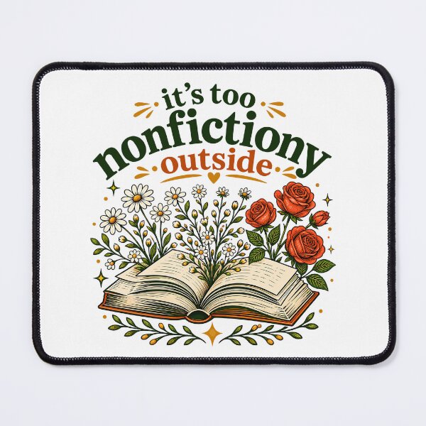 Item preview, It's Too Nonfictiony Outside Book Floral Design Book Lover designed and sold by gordonbwyashop.
