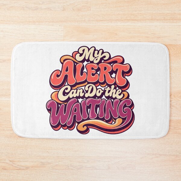 Item preview, My Alert Can Do the Waiting Groovy Trading Quote designed and sold by VolatilityEdge.