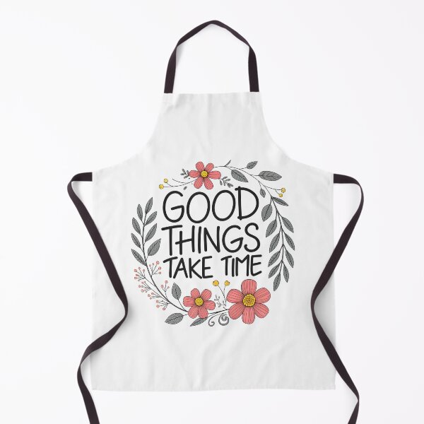 Item preview, Good things take time designed and sold by nimmitrends.