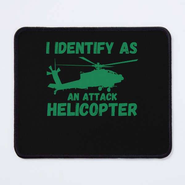 Item preview, I Identify As An Attack Helicopter designed and sold by nightfallharber.
