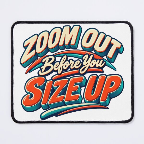 Item preview, Zoom Out Before You Size Up Retro Trading Quote designed and sold by VolatilityEdge.