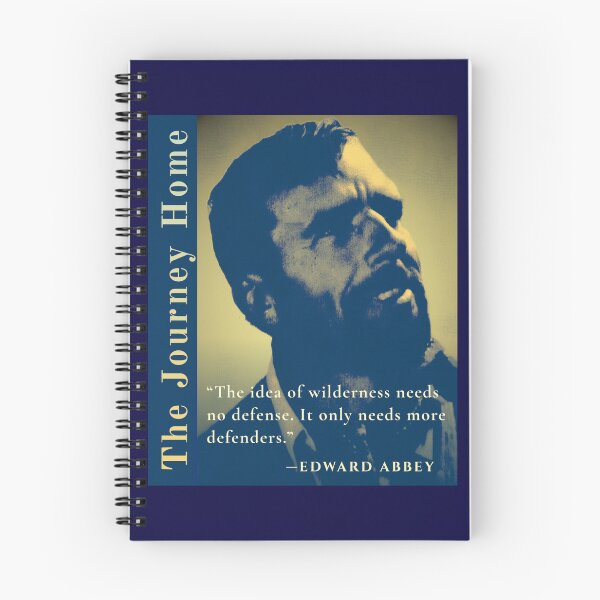 Item preview, Edward Abbey quote: The idea of wilderness needs no defense. It only needs more defenders. designed and sold by artbleed.