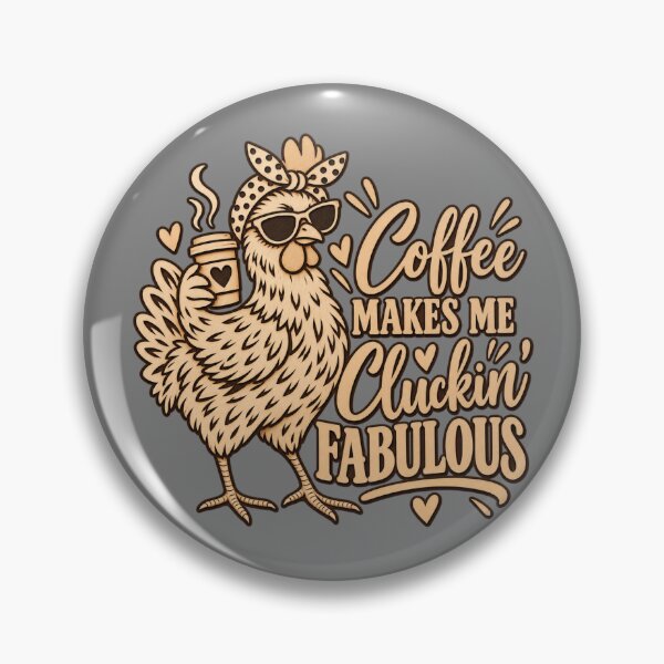 Item preview, Coffee Makes Me Cluckin’ Fabulous Funny Chicken Shirt designed and sold by ParfaitPrints.