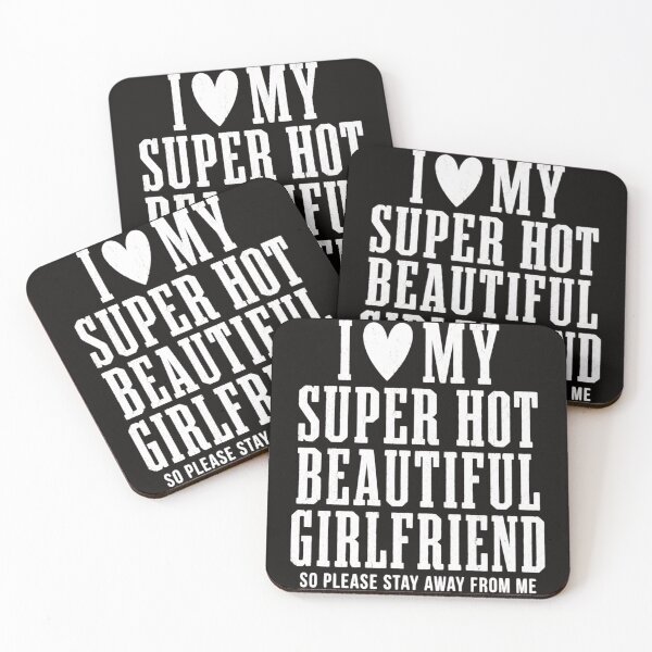 Item preview, I Love My Super Hot Beautiful Girlfriend So Please Stay Away From Me Funny designed and sold by DYALEEZ-XCR.