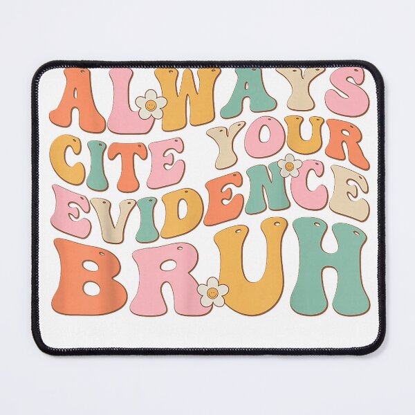 Item preview, Always Cite Your Evidence Bruh Funny Vintage Teacher T-Shirt designed and sold by Lakshya20031.