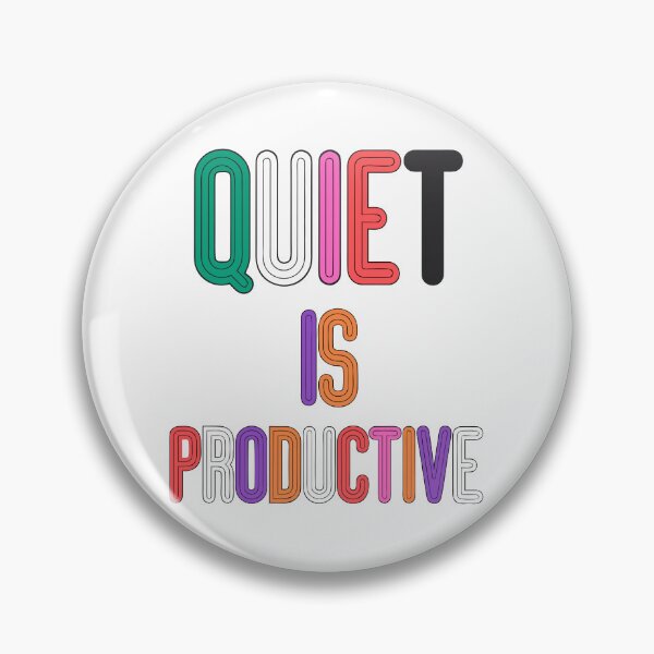 Item preview, Quiet Is Productive designed and sold by NextLevelThread.