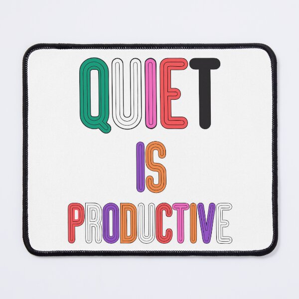 Item preview, Quiet Is Productive designed and sold by NextLevelThread.