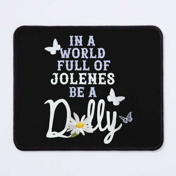 Item preview, World Full Of Jolenes Be A Dolly designed and sold by Brandon Estrada.