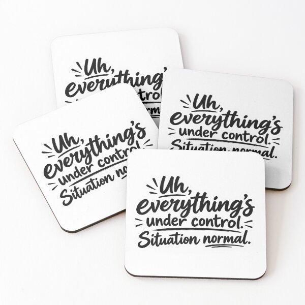 Item preview, Uh, Everything’s Under Control – Situation Normal Funny Sarcastic Quote designed and sold by My Geeky Tees  - TShirt Designs.