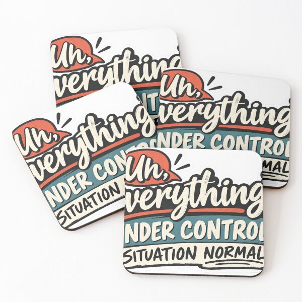 Item preview, Uh, Everything’s Under Control – Situation Normal Funny Sarcastic Quote designed and sold by My Geeky Tees  - TShirt Designs.