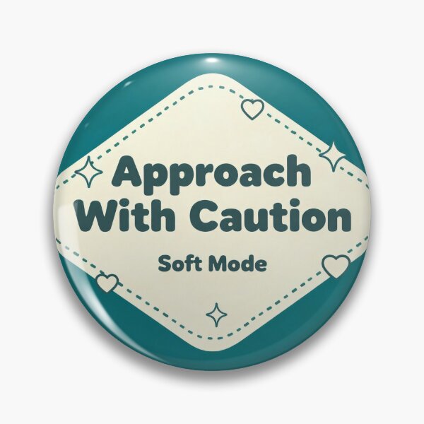 Item preview, Approach With Caution Soft Affirming Neurospicy Badge designed and sold by benarik.