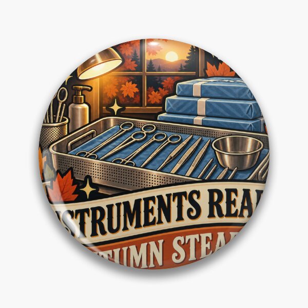 Item preview, Instruments Ready, Autumn Steady Sterile Processing designed and sold by supertae.