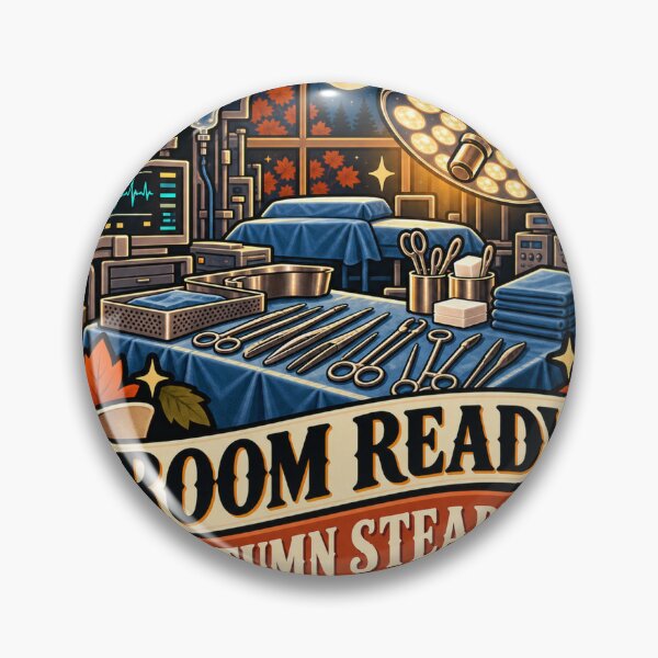 Item preview, Room Ready, Autumn Steady Surgical Tech designed and sold by supertae.