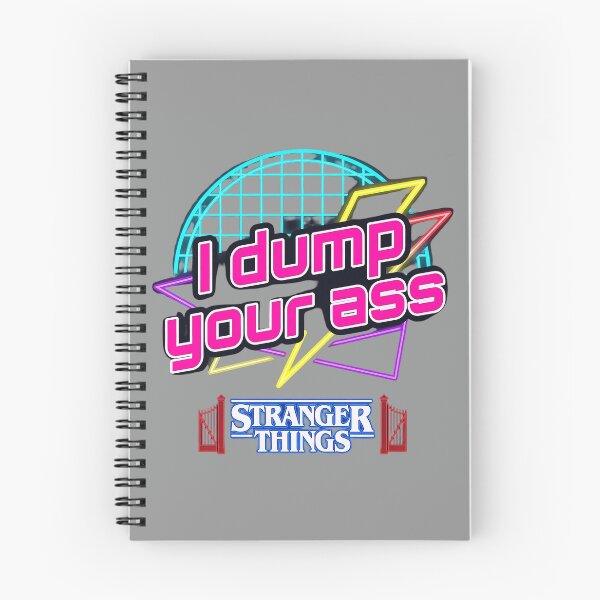 Item preview, I Dump Your Ass Stranger Things Quote Design designed and sold by RosalynGifts.