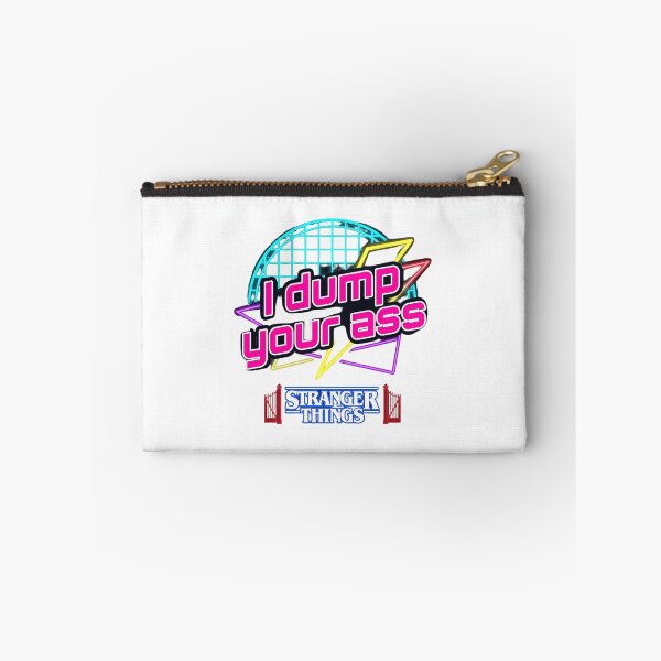 Item preview, I Dump Your Ass Stranger Things Quote Design designed and sold by RosalynGifts.