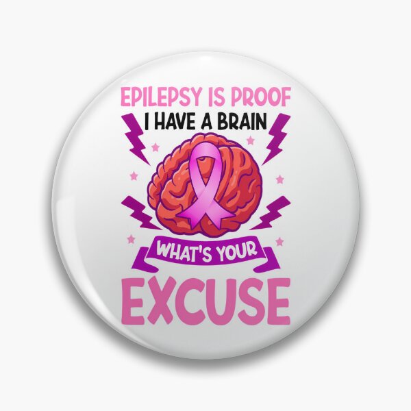 Item preview, Epilepsy Is Proof I Have A Brain What'S Your Excuse designed and sold by FinleyFamilyDes.