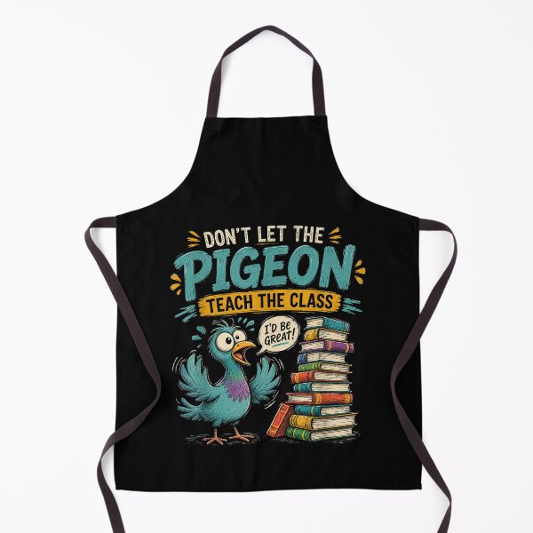 Item preview, Dont Let the Pigeon Teach Funny Teacher Classroom Humor idea designed and sold by MatherFisher.