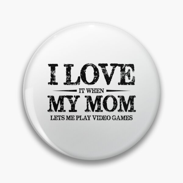 Item preview, I Love It When My Mom Lets Me Play Video Games designed and sold by ImpracticalTe.