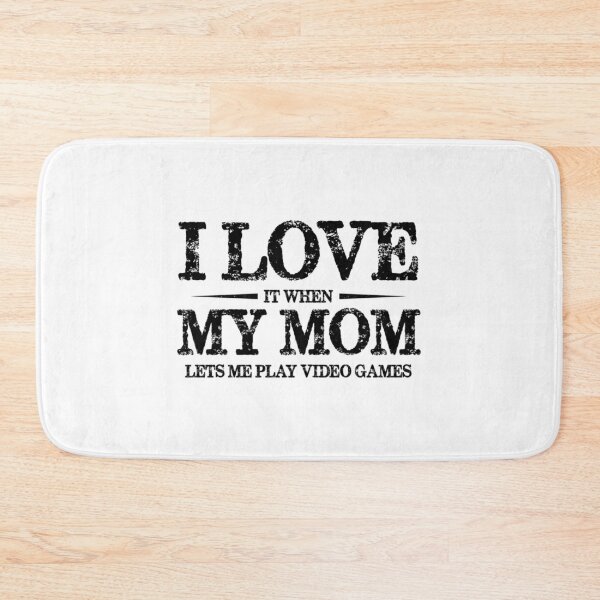 Item preview, I Love It When My Mom Lets Me Play Video Games designed and sold by ImpracticalTe.
