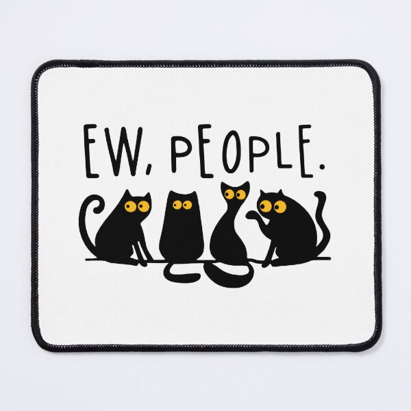 Item preview, Funny Cat EW PEOPLE Sarcastic Introvert Animal Design designed and sold by SoyLamderma.