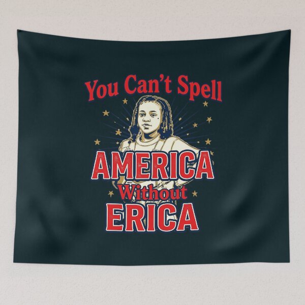 Item preview, You Can't Spell America Without Erica designed and sold by RayAndAnnShop.