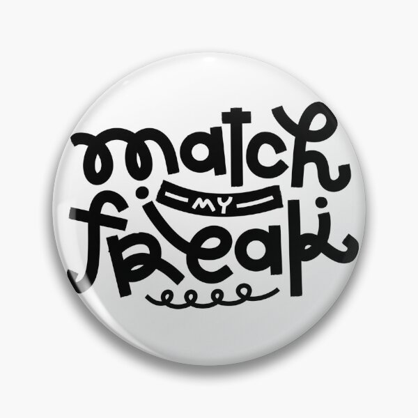 Item preview, match my freak designed and sold by thekindersbank.