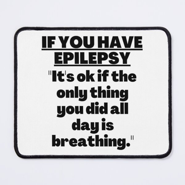 Item preview, Epilepsy Awareness Epilepsy Warrior Epilepsy Quote Epileptic Seizures Epilepsy Support Epilepsy Fighter  designed and sold by FinleyFamilyDes.
