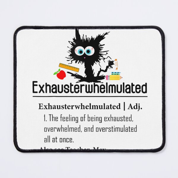 Item preview, Exhausterwhelmulated Teacher Funny Exhausted Definition Cat T-Shirt designed and sold by Magoya Store ⭐⭐⭐⭐⭐.