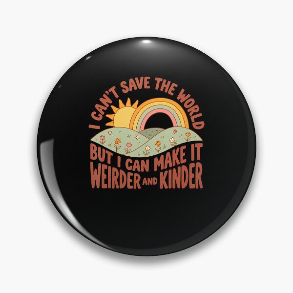 Item preview,  I Can'T Save The World But I Can Make It Weirder  Kinder designed and sold by Eat-Apples.