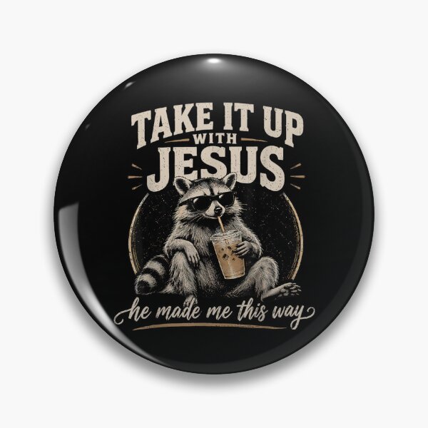 Item preview, Take It Up with Jesus He Made Me This Way Raccoon Christian designed and sold by MatherFisher.