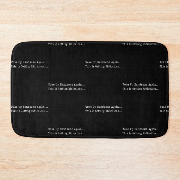 Item preview, Woke Up Handsome Again This Is Getting Ridiculous designed and sold by Eat-Apples.