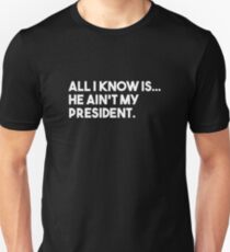 Camiseta unisex Ballers Todo lo que sé que él no es mi presidente Camiseta