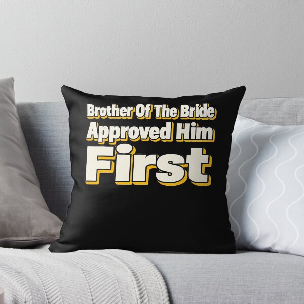 Item preview, Brother Of The Bride Approved Him First Funny Wedding designed and sold by Eat-Apples.