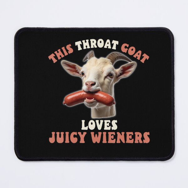 Item preview, This Throat Goat Loves Juicy Wieners Funny Meme designed and sold by VioletNance.