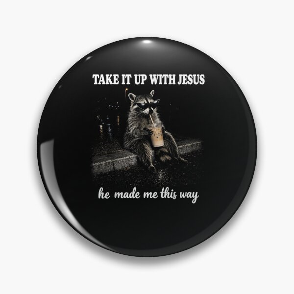 Item preview, Take It Up with Jesus He Made Me This Way Vintage Raccoon designed and sold by Juansustait.