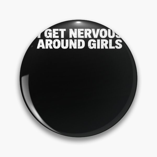 Item preview, I Get Nervous Around Girls Social Anxiety Humor designed and sold by Krwasatoune.