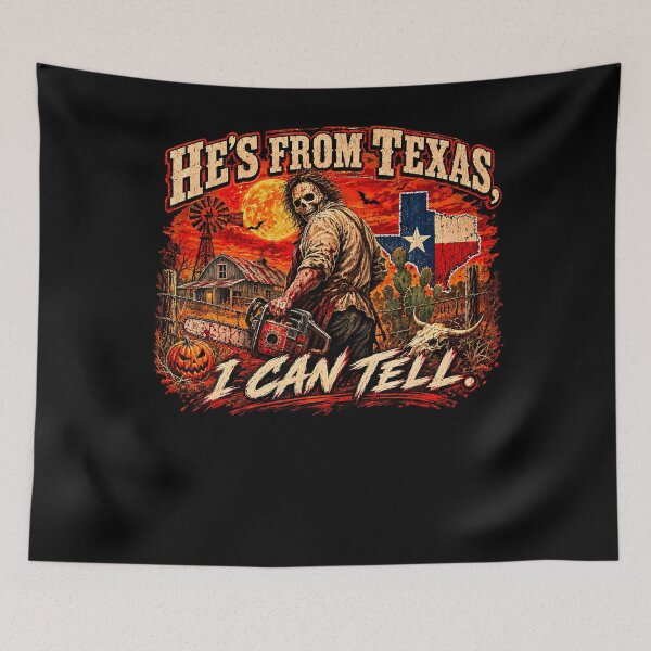 Item preview, Hes From Texas I Can Tell Halloween Horror Humor designed and sold by Krwasatoune.