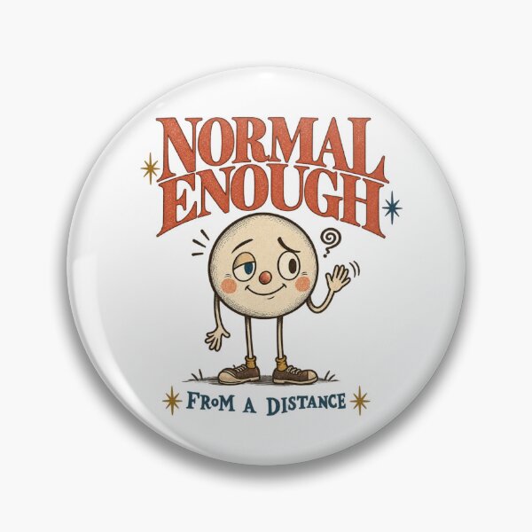 Item preview, Normal Enough From A Distance Retro Humor Shirt designed and sold by Golden Era Studio.