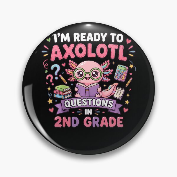 Item preview, I'M Ready To Axolotl Questions In 2Nd Grade Kawaii Girls designed and sold by Trippy-Toad.