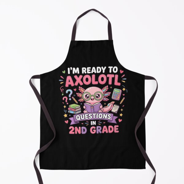 Item preview, I'M Ready To Axolotl Questions In 2Nd Grade Kawaii Girls designed and sold by Trippy-Toad.
