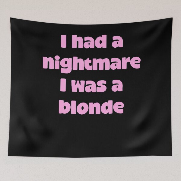 Item preview, I Had A Nightmare I Was A Blonde designed and sold by Trippy-Toad.