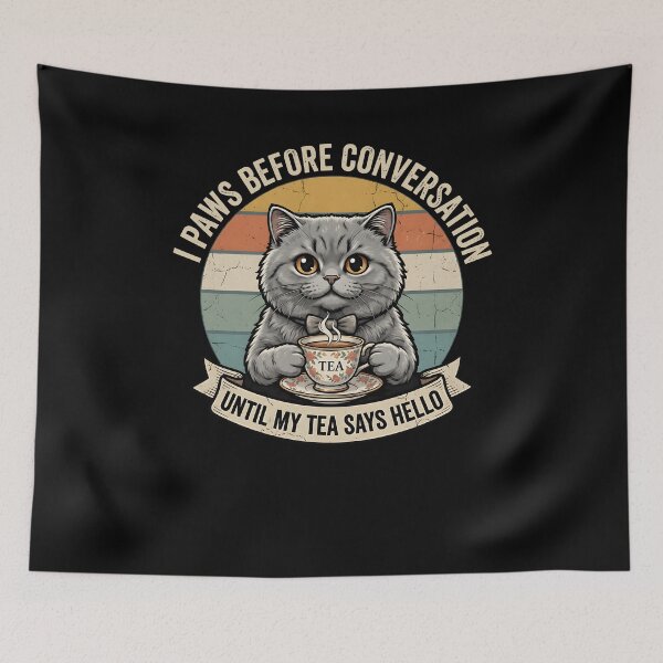 Item preview, I Paws Before Conversation Until My Tea SayHello Retro Cat designed and sold by MarlaMaloneShop.