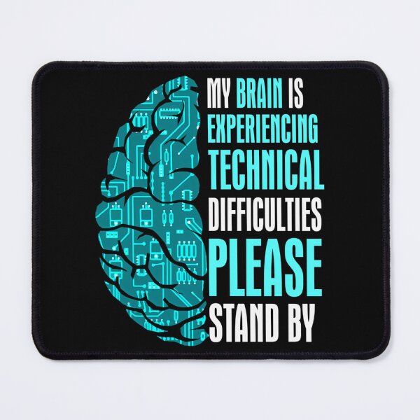 Item preview, My Brain Is Experiencing Technical Difficulties Please Stand By designed and sold by IttieBitties.