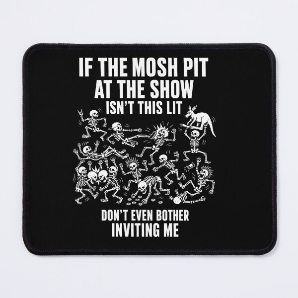 Item preview, If The Mosh Pit At The Show Isn't This Lit Don't Even Bother Inviting Me designed and sold by MarlaMaloneShop.