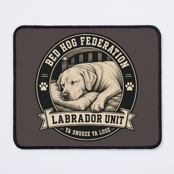 Item preview, Bed Hog Federation - Labrador Unit - Ya Snooze Ya Lose/Funny Labrador Dog Badge Logo  designed and sold by Halejo68.
