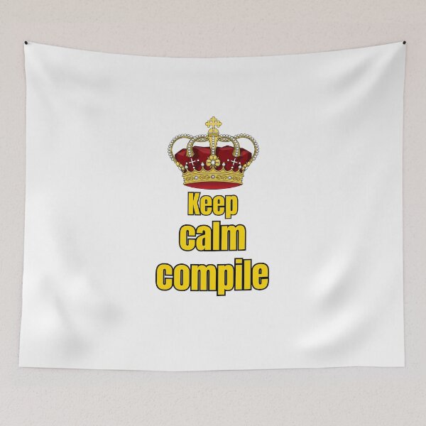 Item preview, Keep Calm Compile Crown Funny Developer Parody Graphic designed and sold by Cloraform.